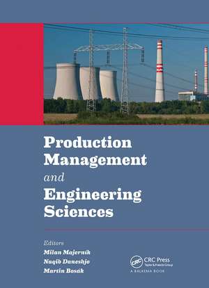 Production Management and Engineering Sciences: Proceedings of the International Conference on Engineering Science and Production Management (ESPM 2015), Tatranská Štrba, High Tatras Mountains, Slovak Republic, 16th-17th April 2015 de Milan Majerník