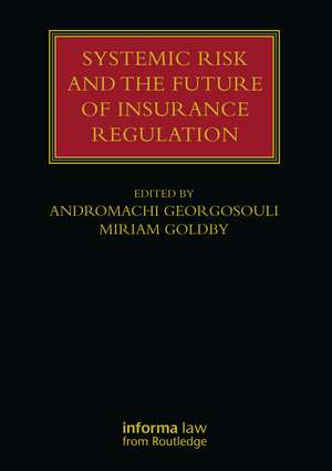 Systemic Risk and the Future of Insurance Regulation de Andromachi Georgosouli