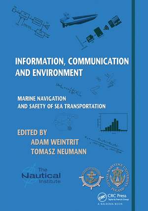 Information, Communication and Environment: Marine Navigation and Safety of Sea Transportation de Adam Weintrit