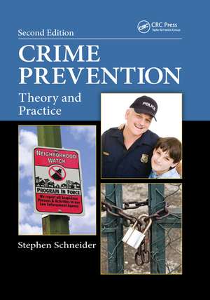 Crime Prevention: Theory and Practice, Second Edition de Stephen Schneider