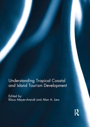 Understanding Tropical Coastal and Island Tourism Development de Klaus Meyer-Arendt