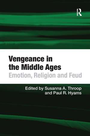 Vengeance in the Middle Ages: Emotion, Religion and Feud de Paul R. Hyams