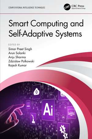 Smart Computing and Self-Adaptive Systems de Simar Preet Singh