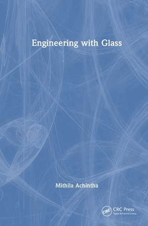 Engineering with Glass de Mithila Achintha