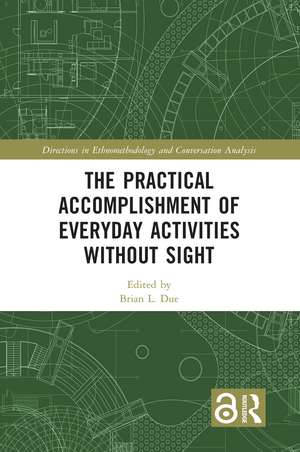 The Practical Accomplishment of Everyday Activities Without Sight de Brian L. Due