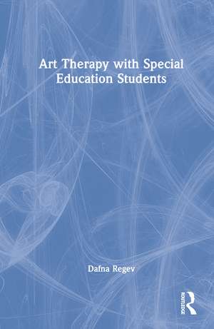 Art Therapy with Special Education Students de Dafna Regev