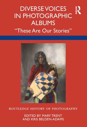 Diverse Voices in Photographic Albums: “These Are Our Stories” de Mary Trent