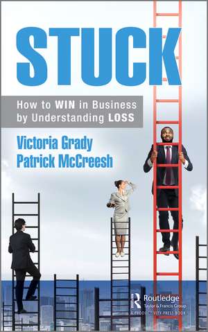 Stuck: How to WIN at Work by Understanding LOSS de Victoria Grady