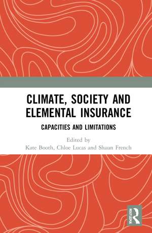 Climate, Society and Elemental Insurance: Capacities and Limitations de Kate Booth