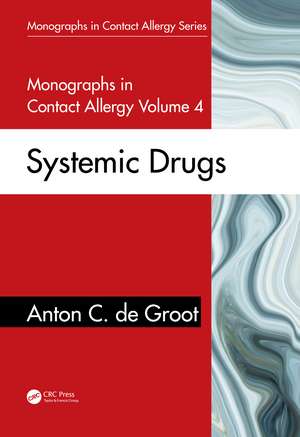 Monographs in Contact Allergy, Volume 4: Systemic Drugs de Anton C. de Groot