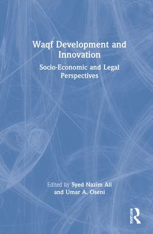 Waqf Development and Innovation: Socio-Economic and Legal Perspectives de Syed Nazim Ali