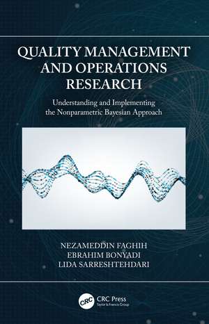 Quality Management and Operations Research: Understanding and Implementing the Nonparametric Bayesian Approach de Nezameddin Faghih