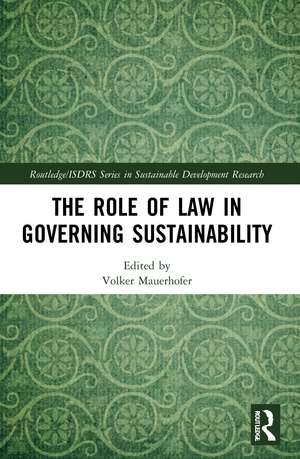 The Role of Law in Governing Sustainability de Volker Mauerhofer