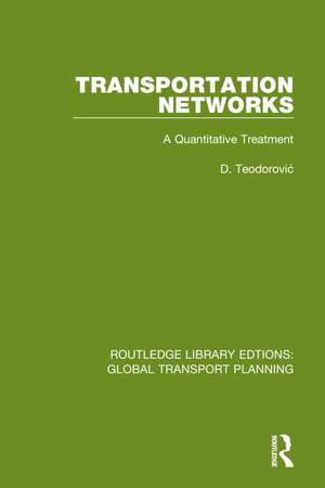 Transportation Networks: A Quantitative Treatment de D. Teodorović