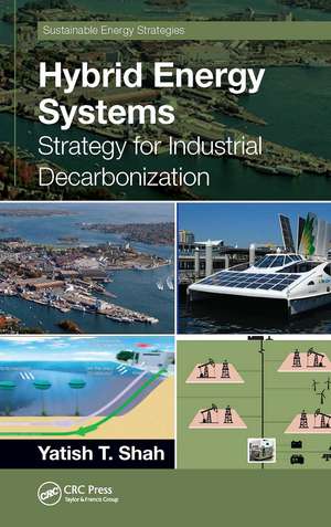 Hybrid Energy Systems: Strategy for Industrial Decarbonization de Yatish T. Shah