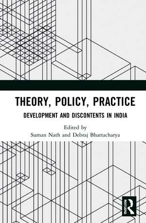 Theory, Policy, Practice: Development and Discontents in India de Suman Nath