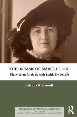 The Dreams of Mabel Dodge: Diary of an Analysis with Smith Ely Jelliffe de Patricia Everett