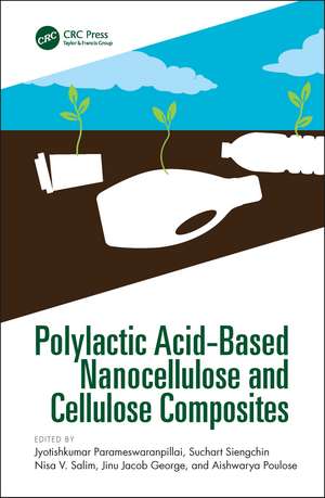 Polylactic Acid-Based Nanocellulose and Cellulose Composites de Jyotishkumar Parameswaranpillai