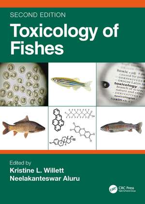 Toxicology of Fishes de Kristine L. Willett