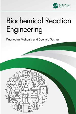 Biochemical Reaction Engineering de Kaustubha Mohanty