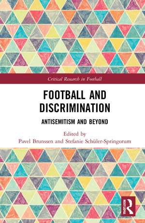 Football and Discrimination: Antisemitism and Beyond de Pavel Brunssen