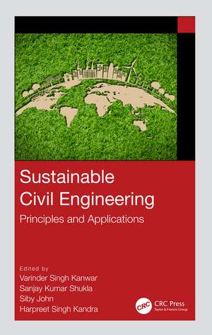 Sustainable Civil Engineering: Principles and Applications de Varinder S. Kanwar