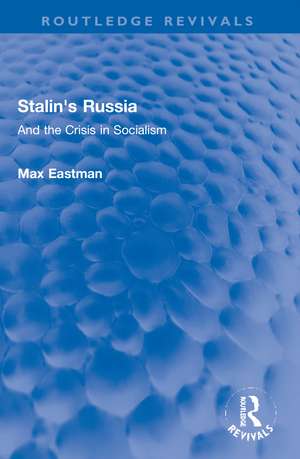 Stalin's Russia: And the Crisis in Socialism de Max Eastman