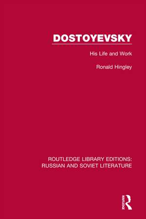 Dostoyevsky: His Life and Work de Ronald Hingley