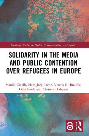 Solidarity in the Media and Public Contention over Refugees in Europe de Manlio Cinalli