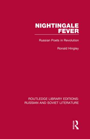 Nightingale Fever: Russian Poets in Revolution de Ronald Hingley