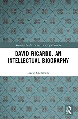 David Ricardo. An Intellectual Biography de Sergio Cremaschi