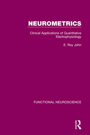 Neurometrics: Clinical Applications of Quantitative Electrophysiology de E. Roy John