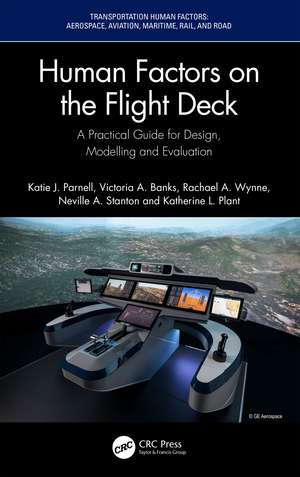 Human Factors on the Flight Deck: A Practical Guide for Design, Modelling and Evaluation de Katie J. Parnell