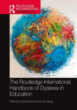 The Routledge International Handbook of Dyslexia in Education de Gad Elbeheri