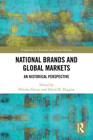 National Brands and Global Markets: An Historical Perspective de Nikolas Glover