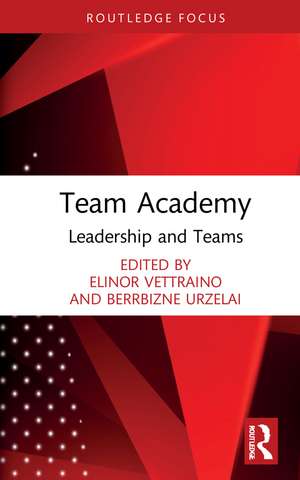 Team Academy: Leadership and Teams de Elinor Vettraino