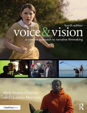 Voice & Vision: A Creative Approach to Narrative Filmmaking de Mick Hurbis-Cherrier