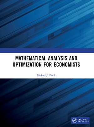 Mathematical Analysis and Optimization for Economists de Michael J. Panik