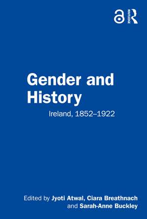 Gender and History: Ireland, 1852–1922 de Jyoti Atwal