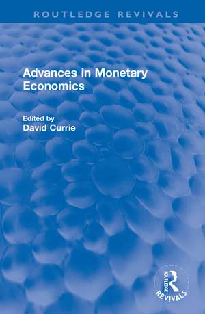 Advances in Monetary Economics de David Currie