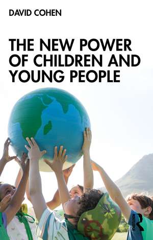 The New Power of Children and Young People de David Cohen