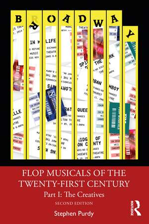 Flop Musicals of the Twenty-First Century: Part I: The Creatives de Stephen Purdy