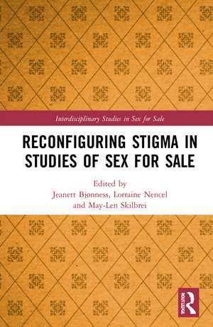 Reconfiguring Stigma in Studies of Sex for Sale de Jeanett Bjønness