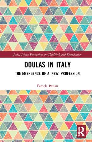 Doulas in Italy: The Emergence of a 'New' Care Profession de Pamela Pasian