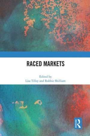 Raced Markets de Lisa Tilley