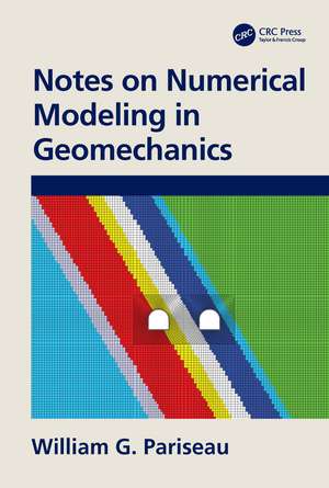 Notes on Numerical Modeling in Geomechanics de William G. Pariseau