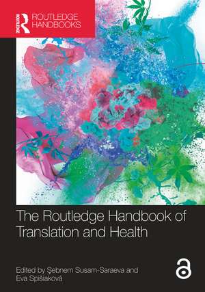 The Routledge Handbook of Translation and Health de Şebnem Susam-Saraeva