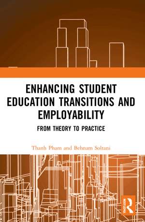 Enhancing Student Education Transitions and Employability: From Theory to Practice de Thanh Pham