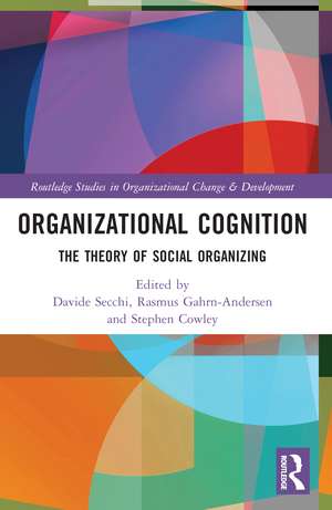 Organizational Cognition: The Theory of Social Organizing de Davide Secchi