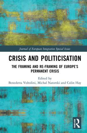 Crisis and Politicisation: The Framing and Re-framing of Europe’s Permanent Crisis de Benedetta Voltolini